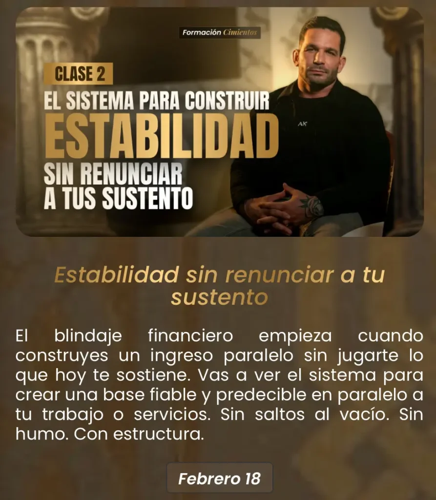 Clase 2. El sistema para construir estabilidad sin renunciar a tus sustento. Cimientos de Adri Kastel